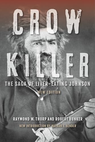 Beispielbild fr Crow Killer, New Edition: The Saga of Liver-Eating Johnson zum Verkauf von SecondSale