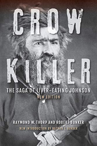 9780253020833: Crow Killer, New Edition: The Saga of Liver-Eating Johnson