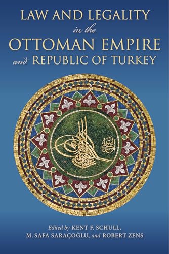 Stock image for Law and Legality in the Ottoman Empire and Republic of Turkey for sale by Michener & Rutledge Booksellers, Inc.