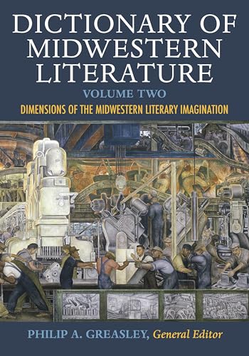 Beispielbild fr Dictionary of Midwestern Literature, Volume 2: Dimensions of the Midwestern Literary Imagination zum Verkauf von Adkins Books