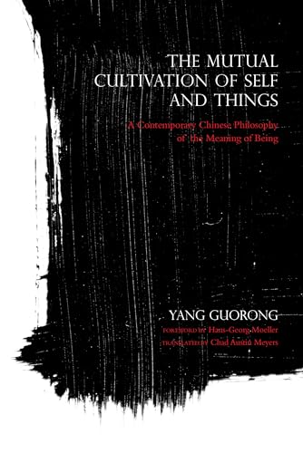 9780253021076: The Mutual Cultivation of Self and Things: A Contemporary Chinese Philosophy of the Meaning of Being