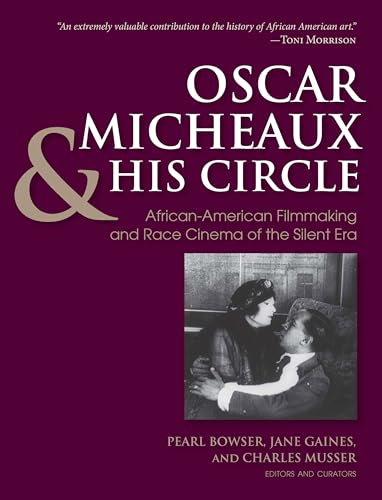 Beispielbild fr Oscar Micheaux & His Circle: African American Filmmaking & Race Cinema of the Silent Era zum Verkauf von Powell's Bookstores Chicago, ABAA