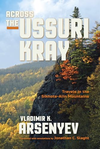 9780253022059: Across the Ussuri Kray: Travels in the Sikhote-Alin Mountains