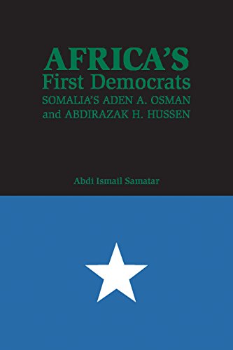 

Africas First Democrats : Somalias Aden A. Osman and Abdirazak H. Hussen