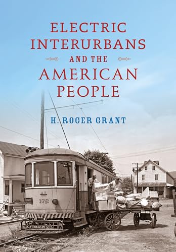 Beispielbild fr Electric Interurbans and the American People zum Verkauf von ThriftBooks-Atlanta