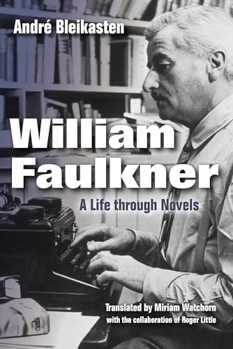 Beispielbild fr William Faulkner: A Life through Novels zum Verkauf von SecondSale
