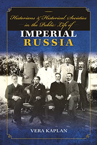 Imagen de archivo de Historians and Historical Societies in the Public Life of Imperial Russia a la venta por BASEMENT BOOKS