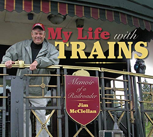 9780253024008: My Life with Trains: Memoir of a Railroader (Railroads Past and Present)
