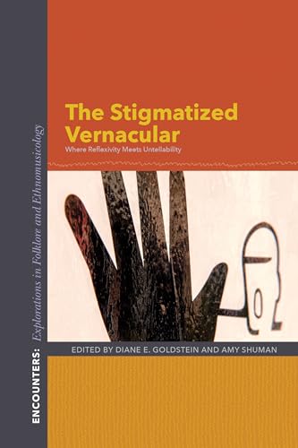 Stock image for The Stigmatized Vernacular: Where Reflexivity Meets Untellability (Encounters: Explorations in Folklore and Ethnomusicology) for sale by Textbooks_Source