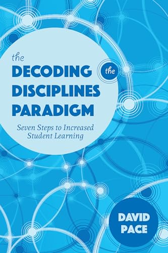 Stock image for The Decoding the Disciplines Paradigm: Seven Steps to Increased Student Learning (Scholarship of Teaching and Learning) for sale by Blue Vase Books