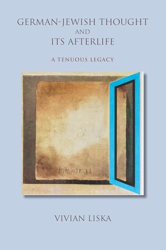 Stock image for German-Jewish Thought and Its Afterlife: A Tenuous Legacy (Jewish Literature and Culture) for sale by Best and Fastest Books