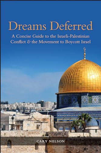 Stock image for Dreams Deferred: A Concise Guide to the Israeli-Palestinian Conflict and the Movement to Boycott Israel for sale by Half Price Books Inc.