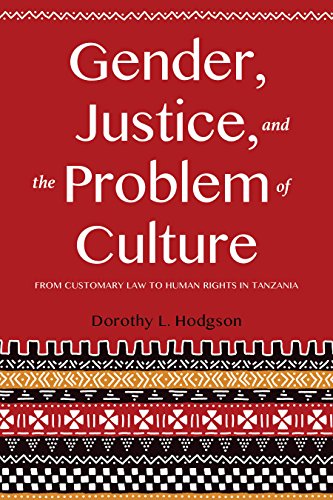 9780253025357: Gender, Justice, and the Problem of Culture: From Customary Law to Human Rights in Tanzania