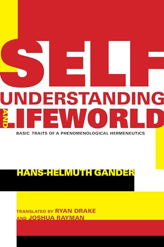 Imagen de archivo de Self-Understanding and Lifeworld: Basic Traits of a Phenomenological Hermeneutics a la venta por Asano Bookshop