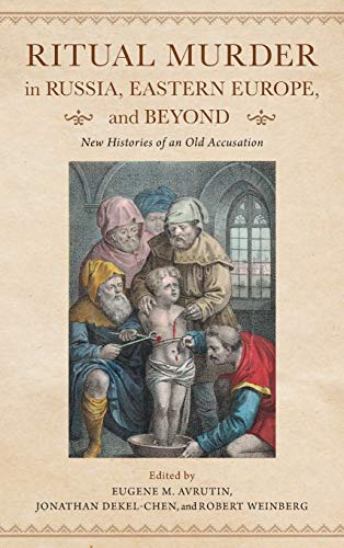 9780253025814: Ritual Murder in Russia, Eastern Europe, and Beyond: New Histories of an Old Accusation
