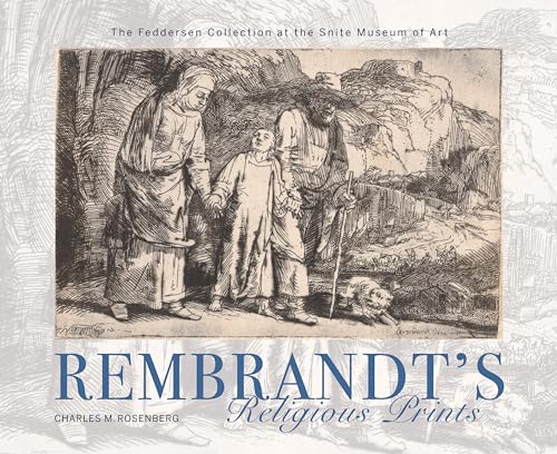 Beispielbild fr Rembrandt's Religious Prints : The Feddersen Collection at the Snite Museum of Art zum Verkauf von Better World Books