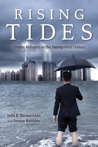 Imagen de archivo de Rising Tides: Climate Refugees in the Twenty-First Century a la venta por Wonder Book