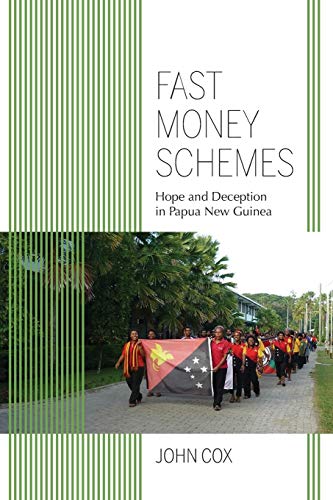 Stock image for Fast Money Schemes: Hope and Deception in Papua New Guinea (Framing the Global) for sale by Discover Books