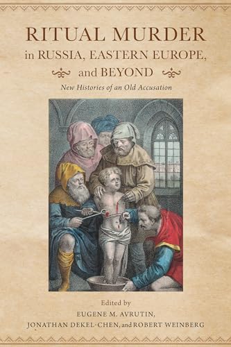 Imagen de archivo de Ritual Murder in Russia, Eastern Europe, and Beyond: New Histories of an Old Accusation a la venta por HPB-Red