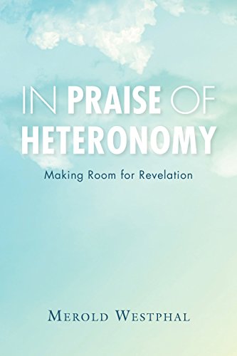 Imagen de archivo de In Praise of Heteronomy: Making Room for Revelation a la venta por ThriftBooks-Atlanta