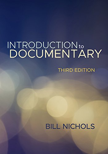 Introduction to Documentary, Third Edition - Nichols, Bill