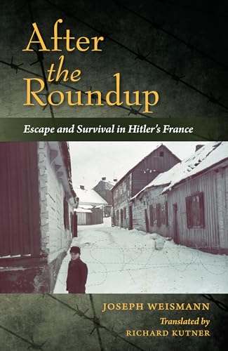 Beispielbild fr After the Roundup: Escape and Survival in Hitler's France zum Verkauf von Brook Bookstore