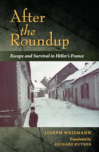 Stock image for After the Roundup: Escape and Survival in Hitler's France for sale by Half Price Books Inc.