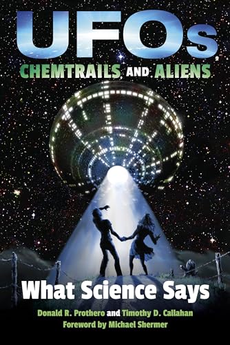 Beispielbild fr UFOs, Chemtrails, and Aliens : What Science Says zum Verkauf von Better World Books