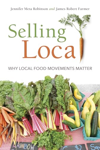 Stock image for Selling Local: Why Local Food Movements Matter for sale by SecondSale