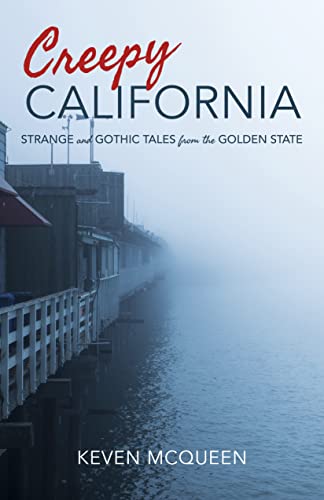 9780253029058: Creepy California: Strange and Gothic Tales from the Golden State
