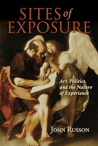 Beispielbild fr Sites of Exposure: Art, Politics, and the Nature of Experience zum Verkauf von ThriftBooks-Atlanta