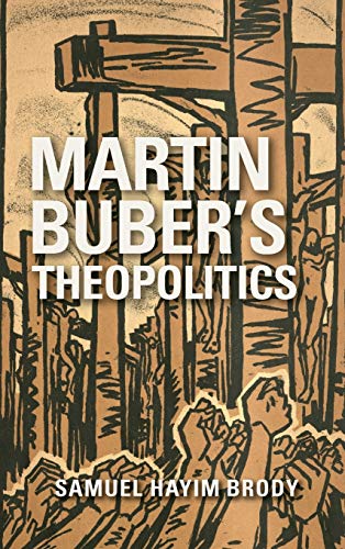 Beispielbild fr Martin Buber's Theopolitics (New Jewish Philosophy and Thought) zum Verkauf von Powell's Bookstores Chicago, ABAA
