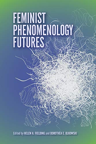 Beispielbild fr Feminist Phenomenology Futures zum Verkauf von Brook Bookstore