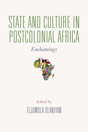 Stock image for State and Culture in Postcolonial Africa: Enchantings (African Expressive Cultures) for sale by Midtown Scholar Bookstore