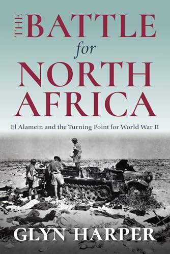 Beispielbild fr The Battle for North Africa: El Alamein and the Turning Point for World War II (Twentieth-Century Battles) zum Verkauf von SecondSale