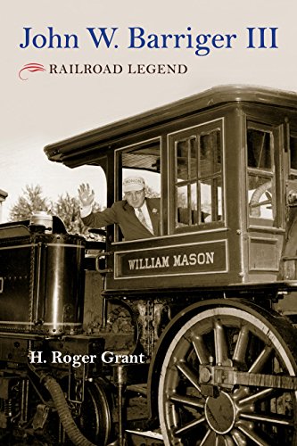 9780253032881: John W. Barriger III: Railroad Legend (Railroads Past and Present)