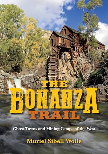 Stock image for The Bonanza Trail: Ghost Towns and Mining Camps of the West for sale by R Bookmark