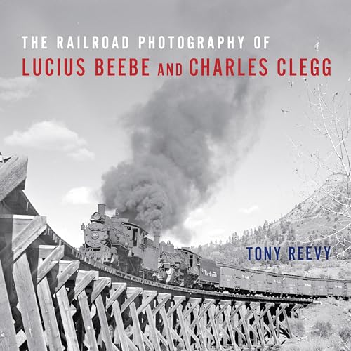 9780253036674: The Railroad Photography of Lucius Beebe and Charles Clegg