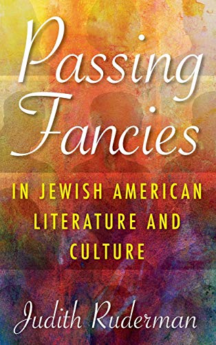 Beispielbild fr Passing Fancies in Jewish American Literature and Culture zum Verkauf von Blackwell's