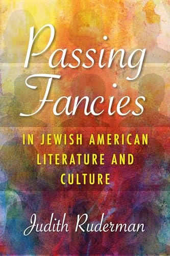 9780253036964: Passing Fancies in Jewish American Literature and Culture (Jewish Literature and Culture)