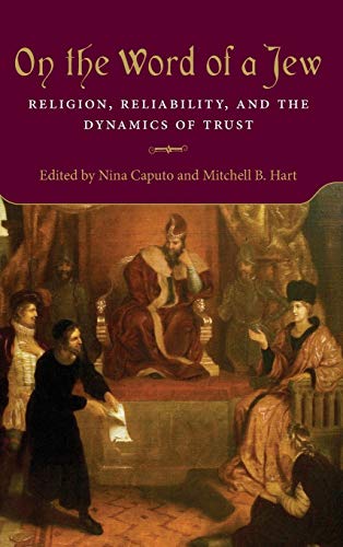 Imagen de archivo de On the Word of a Jew: Religion, Reliability, and the Dynamics of Trust a la venta por The Compleat Scholar