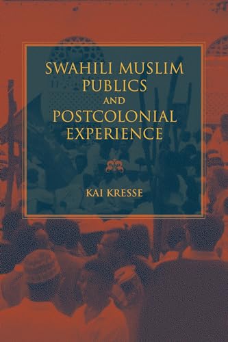 Stock image for Swahili Muslim Publics and Postcolonial Experience (African Expressive Cultures) for sale by Bestsellersuk