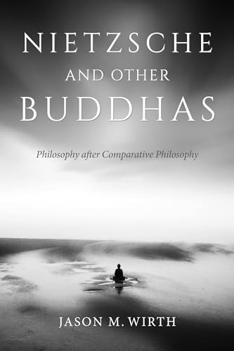 Imagen de archivo de Nietzsche and Other Buddhas: Philosophy after Comparative Philosophy (World Philosophies) a la venta por WorldofBooks