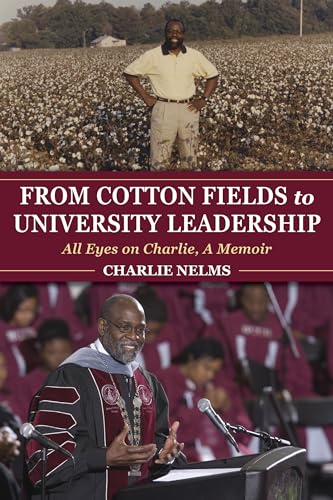 Imagen de archivo de From Cotton Fields to University Leadership: All Eyes on Charlie, a Memoir a la venta por ThriftBooks-Dallas