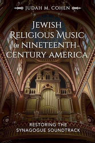 Imagen de archivo de Jewish Religious Music in Nineteenth-Century America: Restoring the Synagogue Soundtrack a la venta por A Book By Its Cover
