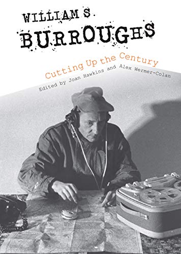Beispielbild fr William S. Burroughs - Cutting Up the Century zum Verkauf von Blackwell's