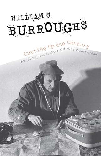 9780253041333: William S. Burroughs Cutting Up the Century