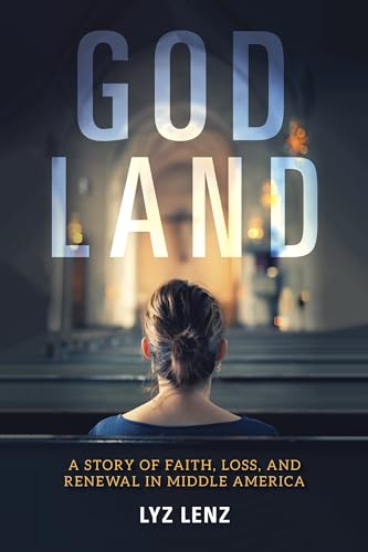 Stock image for God Land: A Story of Faith, Loss, and Renewal in Middle America for sale by SecondSale