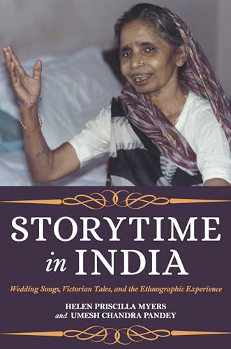 Beispielbild fr Storytime in India: Wedding Songs, Victorian Tales, and the Ethnographic Experience zum Verkauf von Books From California