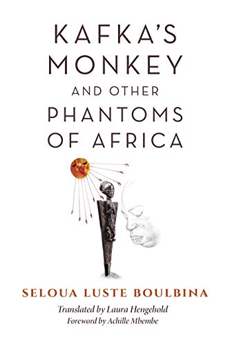 Beispielbild fr Kafka's Monkey and Other Phantoms of Africa (World Philosophies) zum Verkauf von Midtown Scholar Bookstore